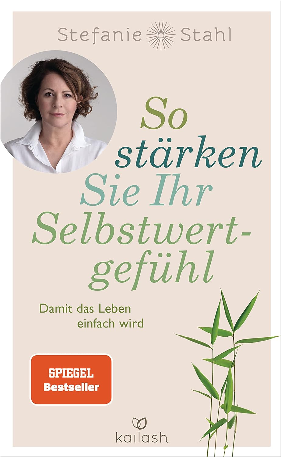 Das Kind in dir muss Heimat finden: Der Schlüssel zur Lösung (fast) aller Probleme