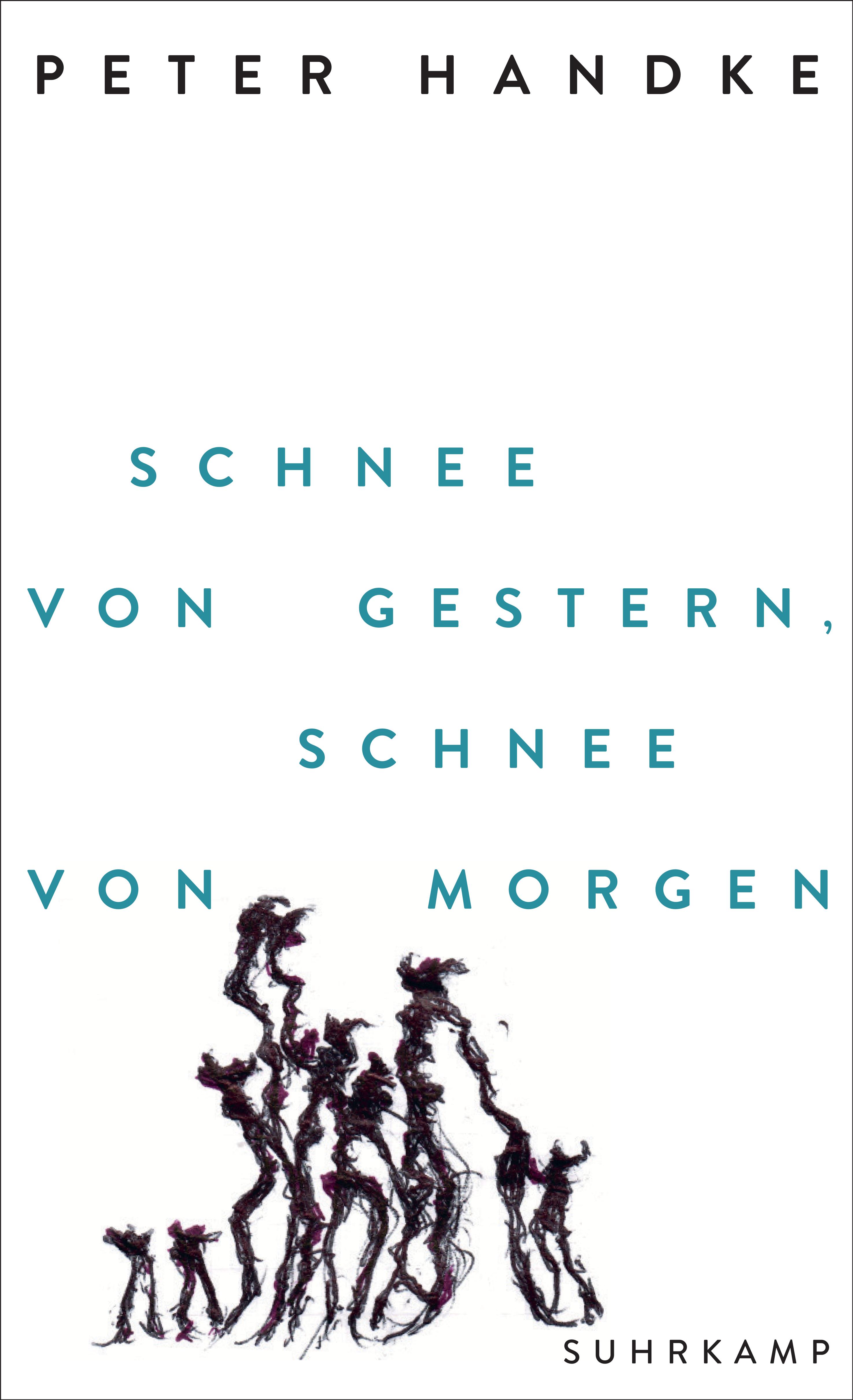 Schnee von gestern, Schnee von morgen  von Peter Handke