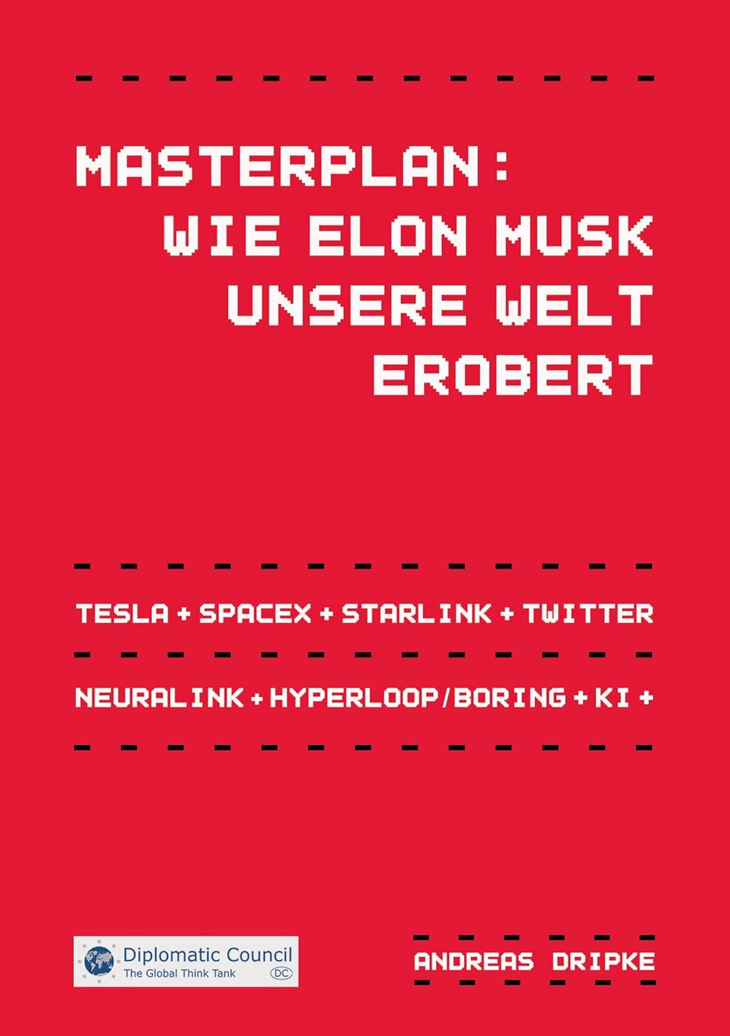 „Masterplan: Wie Elon Musk unsere Welt erobert“ von Andreas Dripke