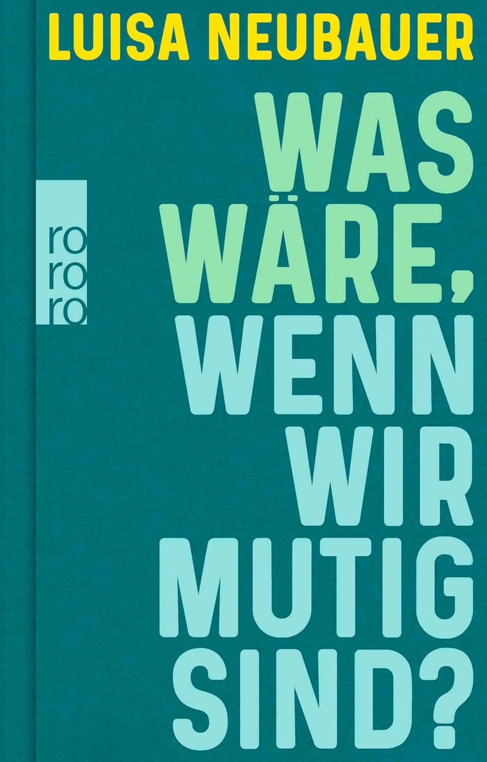 „Was wäre, wenn wir mutig sind?“ von Luisa Neubauer – Ein Appell mit wenig Tiefe und vielen offenen Fragen