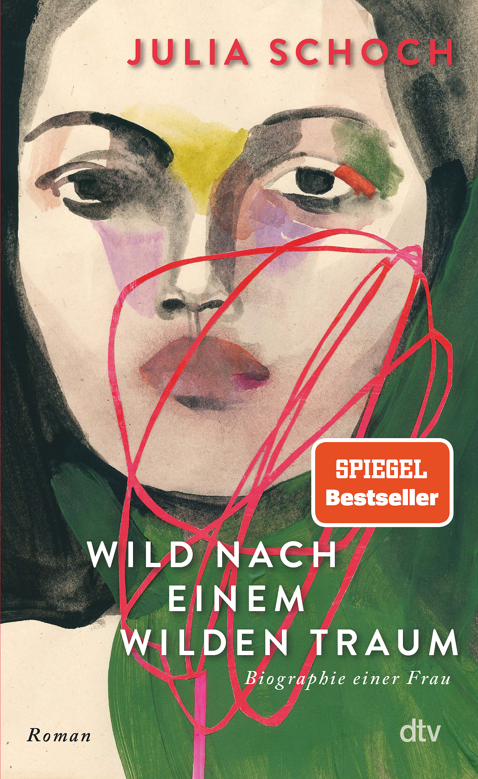 Wild nach einem wilden Traum. Biographie einer Frau von Julia Schoch