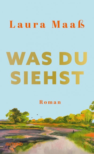 Was du siehst von Laura Maaß