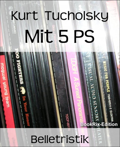 Tucholsky – Mit 5 PS: Fast 100 Jahre Literatur auf Störgeräusch
